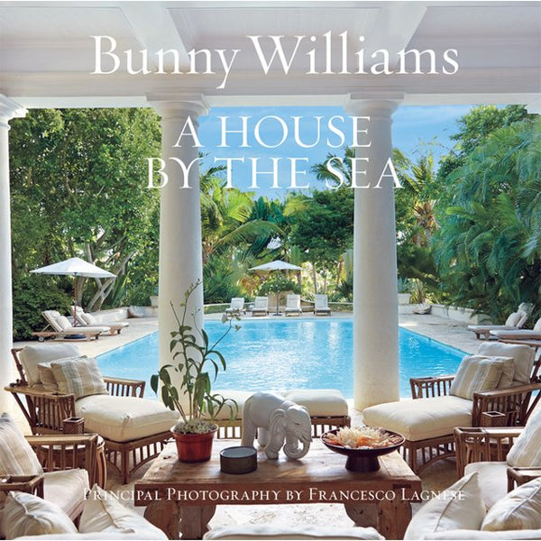 Bunny Williams, A House by the Sea